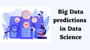 Read more about the article Big Data predictions in Data Science