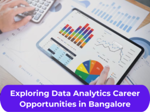 Read more about the article Exploring Data Analytics Career Opportunities in Bangalore