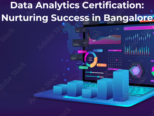 You are currently viewing Data Analytics Certification: Nurturing Success in Bangalore