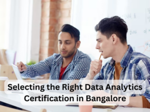 Read more about the article Selecting the Right Data Analytics Certification in Bangalore